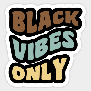 Black Vibes Only Sticker